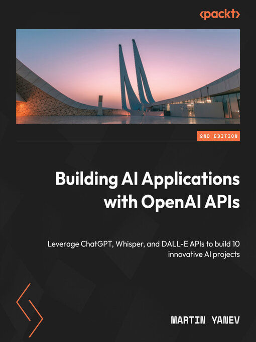Title details for Building AI Applications with OpenAI APIs by Martin Yanev - Wait list